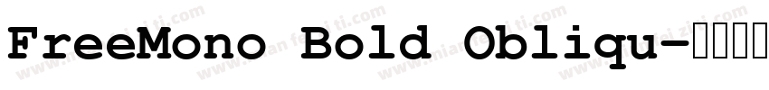 FreeMono Bold Obliqu字体转换